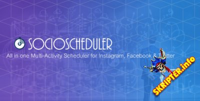 SocioScheduler v1.0 -    Instagram, Facebook  Twitter